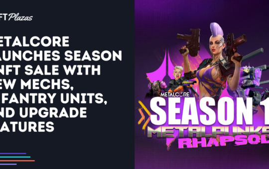 MetalCore Launches Season 1 NFT Sale with New Features and More