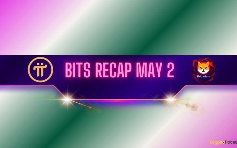Bullish Pi Network Price Predictions, Shiba Inu's Shibarium Hits a New Milestone, and More: Bits Recap May 2