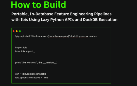 How to Build Portable, In-Database Feature Engineering Pipelines with Ibis Using Lazy Python APIs and DuckDB Execution